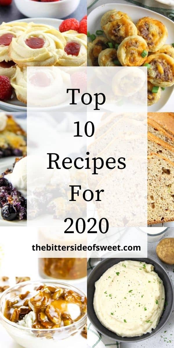 The Top 10 Recipes For 2020 on The Bitter Side of Sweet! From desserts to comfort food, there is a mix of recipes for everyone! Graphic for my top 10 recipes for 2020