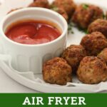Air Fryer Turkey Meatball collage with meatball dipped in sauce.
