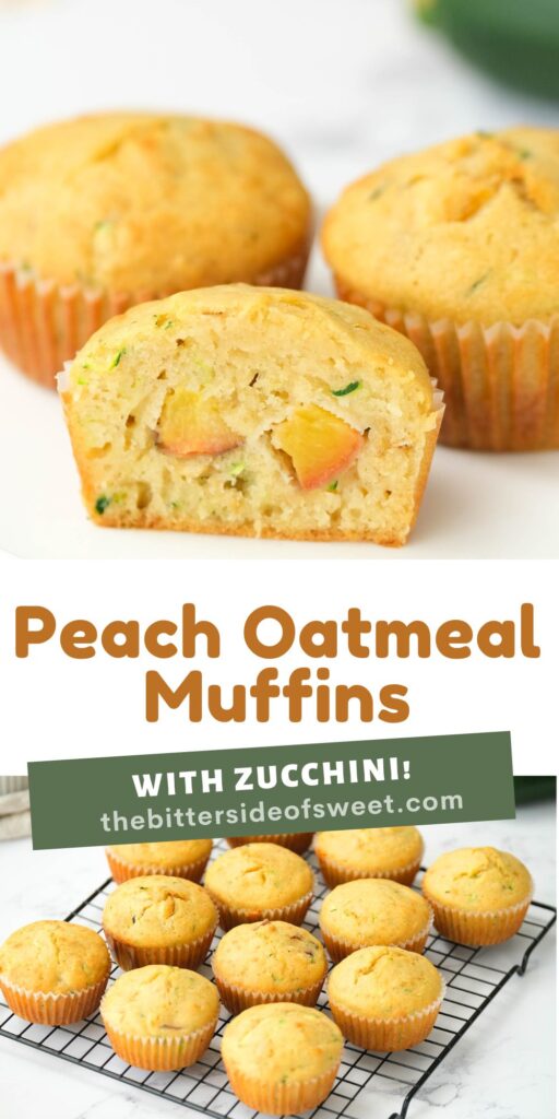 The BEST Peach Zucchini Oatmeal Muffins! Make these moist, flavorful muffins packed with peaches and a touch of zucchini! | The Bitter Side of Sweet Peach Zucchini Oatmeal Muffins collage with two pictures.
